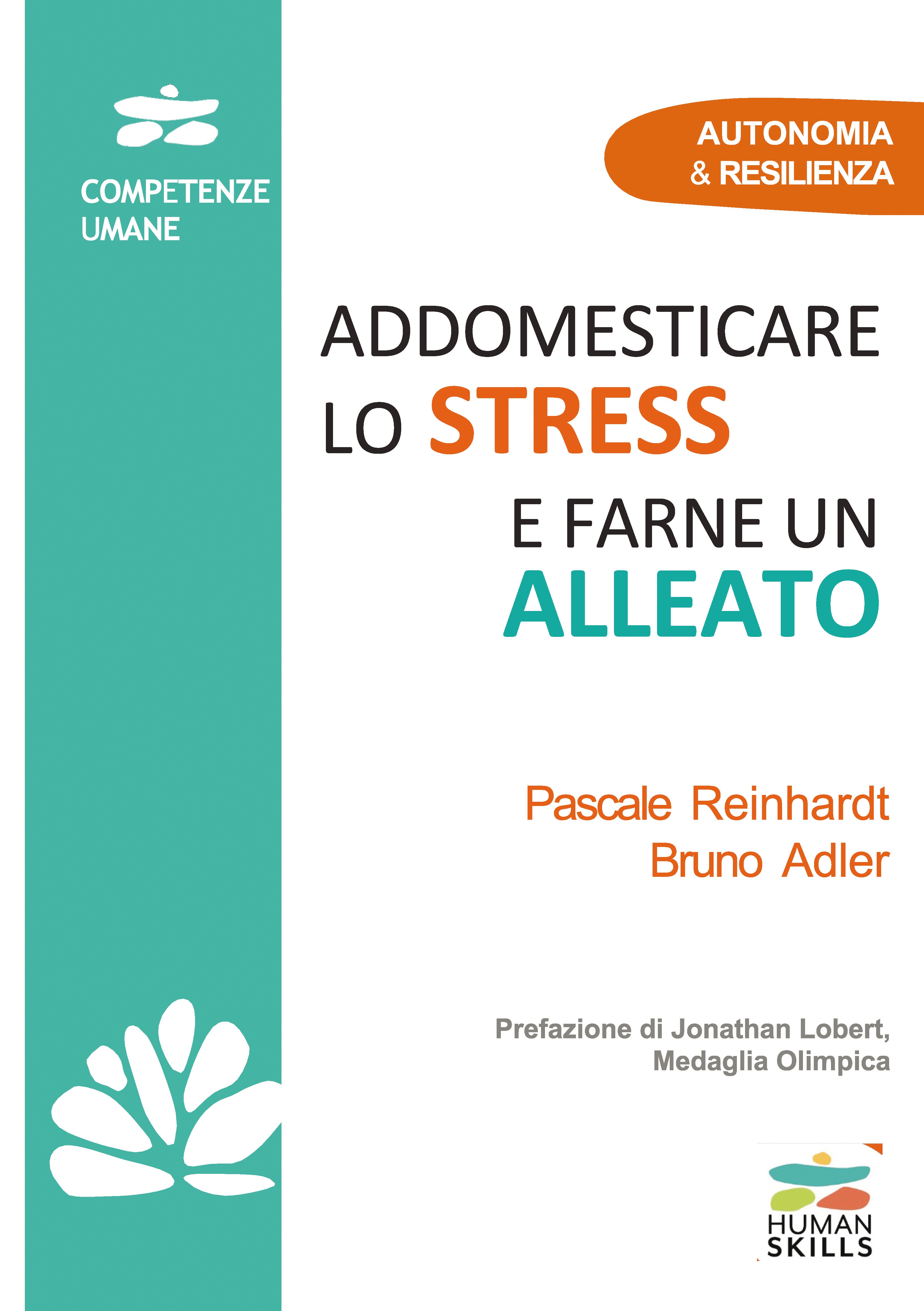 Addomesticare lo stress e trasformarlo in un alleato